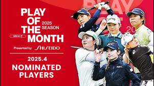 【女子ゴルフ】スーパーショット続出！ 4月ノミネートプレー｜PLAY OF THE MONTH 2025